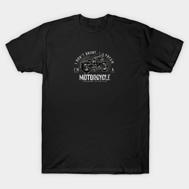Fathers Day Gift For Him | I Don't Snore, I Dream I'm a Motorcycle | Triumph Muscle Bike T-Shirt by SW-Longwave